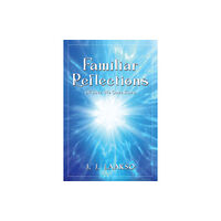 Austin Macauley Publishers Familiar Reflections (inbunden, eng)