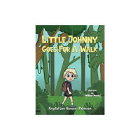 Austin Macauley Publishers Little Johnny Goes For A Walk (inbunden, eng)