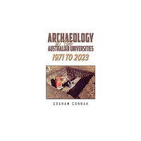 Austin Macauley Publishers Archaeology at Two Australian Universities 1971 to 2023 (inbunden, eng)