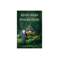 Austin Macauley Publishers Kevin Wilks and the Power Stone (inbunden, eng)