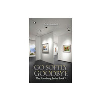 Austin Macauley Publishers Go Softly, Goodbye (inbunden, eng)