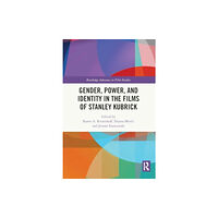 Taylor & francis ltd Gender, Power, and Identity in the Films of Stanley Kubrick (häftad, eng)