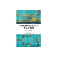 Taylor & francis ltd Coastal Environments in Popular Song (häftad, eng)