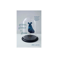 Duke university press Grime, Glitter, and Glass (häftad, eng)