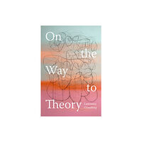 Duke university press On the Way to Theory (häftad, eng)