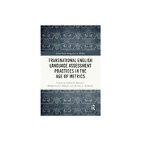 Taylor & francis ltd Transnational English Language Assessment Practices in the Age of Metrics (häftad, eng)