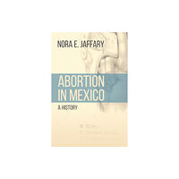 University of Nebraska Press Abortion in Mexico (häftad, eng)