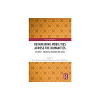 Taylor & francis ltd Reimagining Mobilities across the Humanities (häftad, eng)