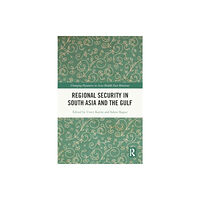 Taylor & francis ltd Regional Security in South Asia and the Gulf (häftad, eng)