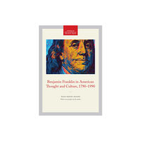 American Philosophical Society Benjamin Franklin in American Thought and Culture, 1790-1990 (häftad, eng)