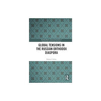 Taylor & francis ltd Global Tensions in the Russian Orthodox Diaspora (häftad, eng)