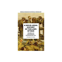 Emerald Publishing Limited A Socio-Legal History of the Laws of War (inbunden, eng)