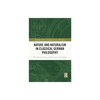 Taylor & francis ltd Nature and Naturalism in Classical German Philosophy (häftad, eng)