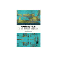 Taylor & francis ltd What Kind of Death (häftad, eng)