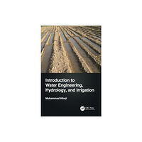 Taylor & francis ltd Introduction to Water Engineering, Hydrology, and Irrigation (häftad, eng)