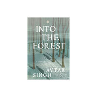 Westland Publications Limited Into the Forest: A Novel (inbunden, eng)