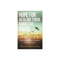 Kregel Publications,U.S. Hope for Healing from Domestic Abuse – Reaching for God`s Promise of Real Freedom (häftad, eng)