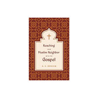 Crossway Books Reaching Your Muslim Neighbor with the Gospel (häftad, eng)