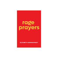 Church Publishing Inc Rage Prayers (häftad, eng)