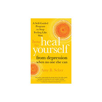 Sounds True Inc How to Heal Yourself from Depression When No One Else Can (häftad, eng)