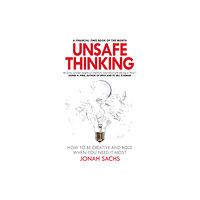 Cornerstone Unsafe Thinking: How to be Creative and Bold When You Need It Most (häftad, eng)