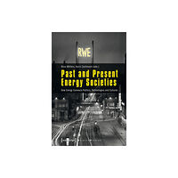 Transcript Verlag Past and Present Energy Societies (häftad, eng)