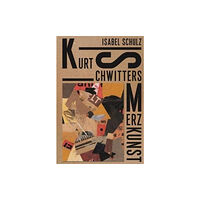 Hirmer Verlag Kurt Schwitters: Merzkunst (inbunden, eng)