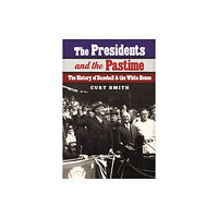 University of Nebraska Press The Presidents and the Pastime (häftad, eng)