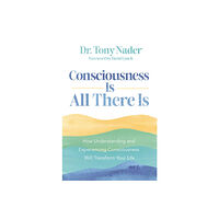 Tony Nader Consciousness Is All There Is (häftad, eng)