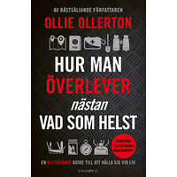 Lind & Co Hur man överlever (nästan) vad som helst : en elitsoldats guide till att hålla sig vid liv (inbunden)