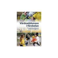 Karin Alnervik Vårdnadshavare i förskolan : förtroendefulla relationer för professionellt samarbete (häftad)