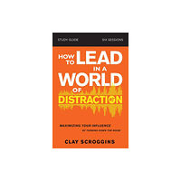 HarperChristian Resources How to Lead in a World of Distraction Study Guide (häftad, eng)