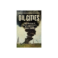 University of Texas Press Oil Cities (inbunden, eng)