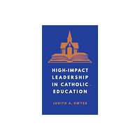 Georgetown University Press High-Impact Leadership in Catholic Education (häftad, eng)