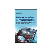 John Wiley & Sons Inc Plant Optimization in the Process Industries (inbunden, eng)