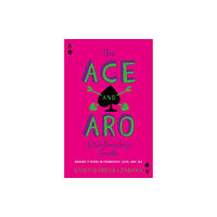 Jessica kingsley publishers The Ace and Aro Relationship Guide (häftad, eng)