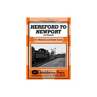 Middleton Press Hereford to Newport (inbunden, eng)