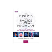 Jessica kingsley publishers The Principles and Practice of Yoga in Health Care, Second Edition (häftad, eng)