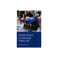 Oxford University Press Inc Muslim Prayer in American Public Life (inbunden, eng)