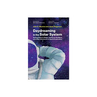 Mit press ltd Daydreaming in the Solar System (inbunden, eng)