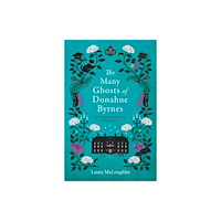 Laura McLoughlin The Many Ghosts of Donahue Byrnes (häftad, eng)