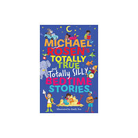 Hachette Children's Group Michael Rosen's Totally True (and totally silly) Bedtime Stories (inbunden, eng)