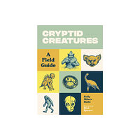 Sasquatch Books Cryptid Creatures (häftad, eng)