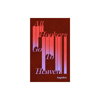Invisible Publishing All Hookers Go To Heaven (häftad, eng)