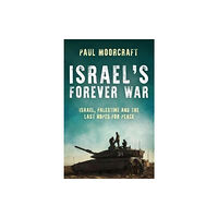 Biteback Publishing Israel's Forever War (inbunden, eng)