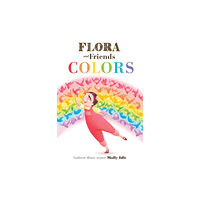 Chronicle Books Flora and Friends Colors (bok, board book, eng)