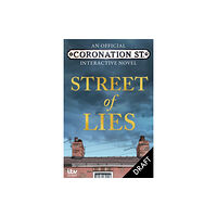 Octopus publishing group The Street of Lies: An Official Coronation Street Interactive Novel (inbunden, eng)