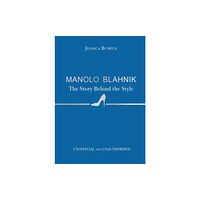 Bonnier Books Ltd Manolo Blahnik: The Story Behind the Style (inbunden, eng)