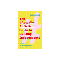 Jessica kingsley publishers The #ActuallyAutistic Guide to Building Independence (häftad, eng)