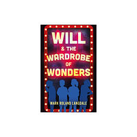 Troubador Publishing Will & The Wardrobe Of Wonders (häftad, eng)